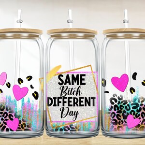 Same bitch andere dag 16 oz libbey glass wrap png, libbey wrap png, libbey glass png, libbey cup sublimatie png ontwerpdownloads
