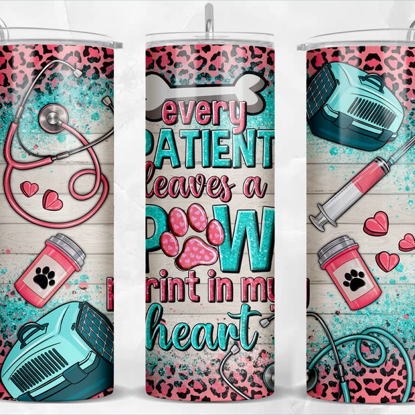 Every patient leaves a paw print in my heart 20oz skinny tumbler png, western tumbler png, Veterinary Technician png, sublimate download
