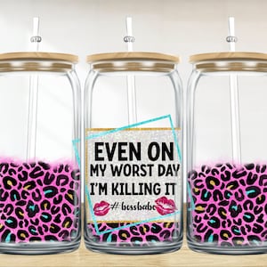 Even my worst day i&#39;m killing it 16 oz libbey glass wrap png, libbey wrap png, libbey glass png, libbey cup sublimation png design downloads