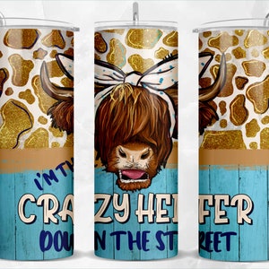 I&#39;m the crazy long haired cow down the street 20 oz skinny tumbler png, tumbler wrap png, cow 20 oz tumbler designs, tumbler png download