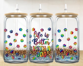 Life is better with a dog 16 oz libbey glass wrap png, libbey wrap png, libbey glass png, libbey cup sublimation png design downloads