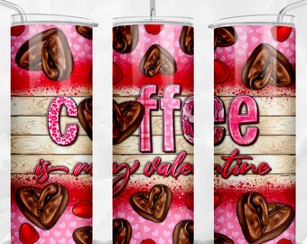Coffee is my Valentine 20 oz skinny tumbler png, Valentine's Day tumbler wrap png, coffee 20 oz tumbler designs, tumbler png download