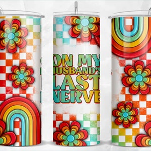 On my husband&#39;s last nerve 20 oz skinny tumbler png sublimation design download, tumbler wrap png,20 oz tumbler designs,tumbler png download