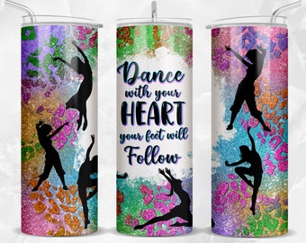 Dansa med ditt hjärta, dina fötter kommer att följa, 59 cl smal tumbler png, tumblerwrap png, 59 cl tumblerdesigner, tumbler png nedladdning