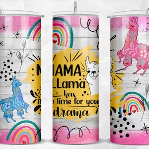 Mama Llama has no time for your drama 20 oz skinny tumbler png, Llama tumbler wrap png, Llama 20 oz tumbler designs, tumbler png download