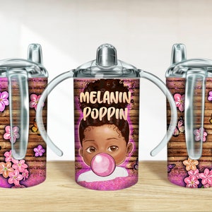 Black girl melanin poppin&#39; 12 oz sippy cup png sublimation design download, sippy cup designs, sippy cup wrap png,sippy cup downloads
