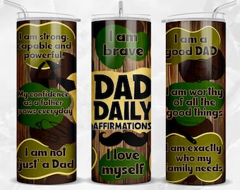 Dad daily affirmations 20 oz skinny tumbler png sublimation design download, tumbler wrap png, 20 oz tumbler designs, tumbler png download