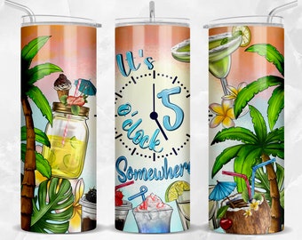 Es ist fünf Uhr irgendwo 20 oz dünnes Tumbler png, Sommer Tumbler png 20 oz Tumbler, 20 oz