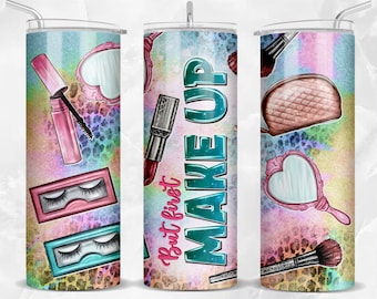But first make up 20oz skinny tumbler png sublimation design download, western tumbler png, make up artist png, sublimate designs download