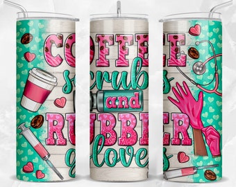 Coffee scrubs and rubber gloves 20oz skinny tumbler png sublimation design download, Nurse png,Nurse tumbler png, sublimate designs download
