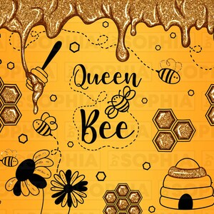 May include: A yellow background with a dripping honey design. The text "Queen Bee" is in black cursive font. There are multiple honeycombs, bees, and flowers in the design.