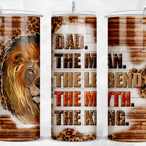 Dad the man the legend the myth the king with lion 20 oz skinny tumbler png,tumbler wrap png,20 oz tumbler designs, dad tumbler png download