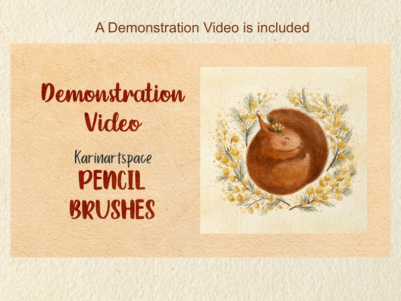 May include: An illustration of a brown squirrel curled up in a wreath of yellow flowers. The text "Demonstration Video" and "Pencil Brushes" is displayed in a dark red font. The artist's name, "Karinartspace", is also included.