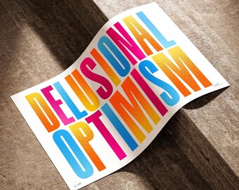 Delusional Optimism • Screenprint 50cmx70cm