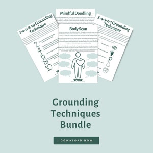 May include: A bundle of printable grounding techniques for coping with anxiety. The techniques include 2-4-6-8-10 grounding, 5-4-3-2-1 grounding, mindful doodling, and a body scan.