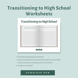 May include: A printable worksheet for transitioning to high school. The worksheet has two pages with lined paper and the text "Have a think about starting High School. What are you looking forward to?" and "Is there anything you are worried about?" The worksheet is designed to help students prepare for the transition to high school.