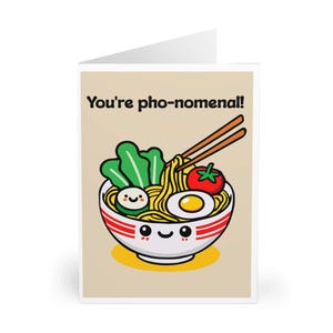 Carte de jeu de mots pho amusante – « Vous êtes pho-nomenal ! | Salutation de nourriture de Kawaii | Jolie carte de bol de nouilles pour anniversaires, amis ou remerciements