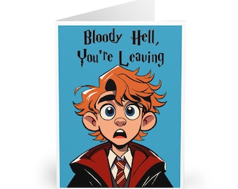 Bloody Hell, You're Leaving  | New Job | Retirement  | Funny Rude Humour   | funny 5" x 7" or A5 | for her| For Him | Blank