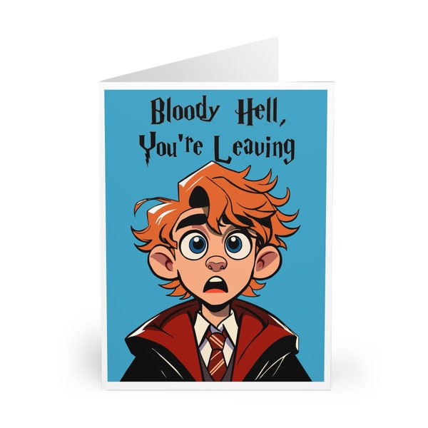 Bloody Hell, You're Leaving  | New Job | Retirement  | Funny Rude Humour   | funny 5" x 7" or A5 | for her| For Him | Blank