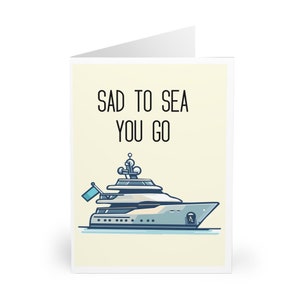 Carte Sad to Sea You Go • Carte d'adieu nautique amusante pour un ami, un collègue ou un être cher • Carte d'adieu avec un design yacht et océan