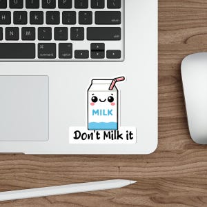 WATERPROOF STICKER Don't Milk It Funny Milk Carton Sticker | Cute Punny Waterproof Vinyl Sticker | Laptop Water Bottle Journal Gift