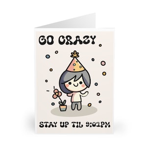 Go Crazy Stay Up Till 9:01 PM Card • Funny Birthday Card for Her • Cheeky Anniversary or Valentine’s Card • Cute Cartoon Girl Design