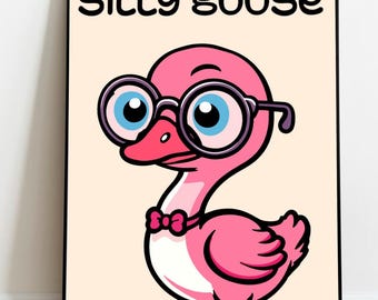 Funny silly  Goose Art Print | Whimsical Bird Cartoon Poster | Cute Goose Artwork for Gallery Wall | Playful Animal Wall Decor Gift A3 A4 A5