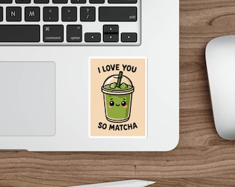 I Love You So Matcha Sticker | Kawaii Vinyl Decal