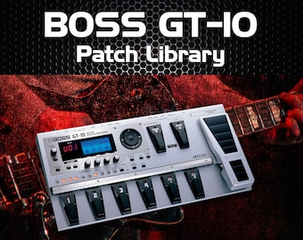 BOSS GT-10 Tone Patch Library - Over 350 Patch Guitar Effects