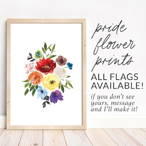 May include: A watercolour painting of a bouquet of flowers in rainbow colours. The flowers are arranged in a circle and have a white background. The text "pride flower prints ALL FLAGS AVAILABLE! if you don't see yours, message and I'll make it!" is written in black text on the right side of the image.