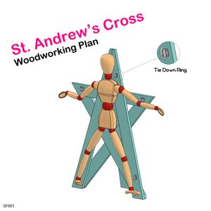 May include: A woodworking plan titled "St. Andrew's Cross" with a teal star-shaped frame and a wooden mannequin. The plan includes a close-up of a tie-down ring. The text "Woodworking Plan" is also visible.