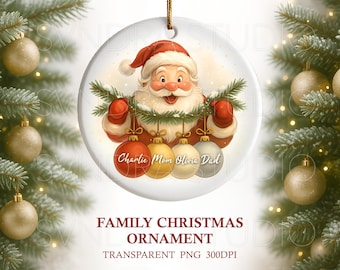 May include: A round Christmas ornament featuring Santa Claus holding three ornaments. The ornaments are red, gold, and silver, each with a name. The words "Family Christmas Ornament" are at the bottom. The ornament is hanging from a gold string.