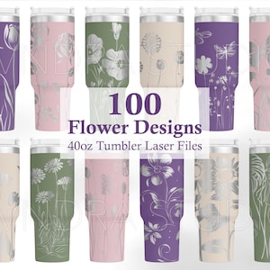 May include: 100 Flower Designs 40oz Tumbler Laser Files. A set of 10 different designs for 40oz tumblers featuring various floral patterns in silver, pink, purple, and green.
