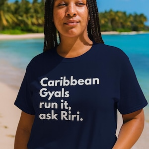 Rihanna T-Shirt: Caribbean Gyals Run It - Island Pride Tee