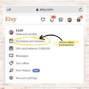 May include: Screenshot of an Etsy profile page on a smartphone. The page highlights "Purchases and reviews" with an arrow pointing to it. Text reads "Find your digital downloads here!" on a light wood grain background.