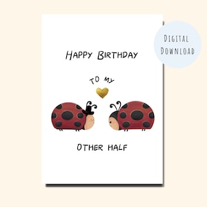 Buon compleanno alla mia altra metà Biglietto stampabile - Cartoline digitali divertenti di buon compleanno - Biglietto di compleanno per lei, lui - Biglietto d'auguri coccinella