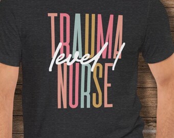 Level 1 Trauma Nurse Emergency Room Department Shirt, Intensive Care Trauma Hospital Critical Care ED ICU Nurse Future RN Student Team Gift