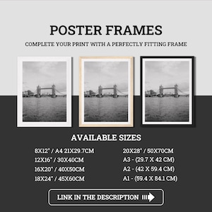 May include: Poster frames with a black and white image of the Tower Bridge in London. The image is available in various sizes, including 8x12 inches, 12x16 inches, 16x20 inches, 18x24 inches, and 20x28 inches. The text "Poster Frames" is at the top.