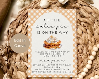May include: A baby shower invitation with a gingham background and a cute illustration of a pumpkin pie. The text reads "A little cutie pie is on the way. Please join us for a baby shower honoring mom-to-be maryann. Saturday, November 31st, 20XX. From 6-8PM. Mabel Barns, Houston, TX. RSVP Amy by Oct 12th 555-XXX-XXX."