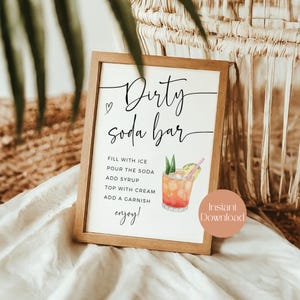 May include: A wooden framed sign with the words "Dirty soda bar" in elegant script. The sign includes instructions for making a soda, a watercolor illustration of a cocktail, and the words "Instant Download".