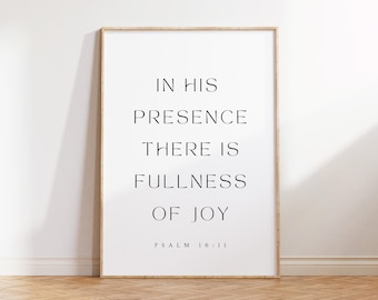 Psalm 16: 11, In seiner Gegenwart gibt es Fülle der Freude, Bibel Vers Wandkunst, moderne christliche druckbare, christliche Wandkunst, Schrift-Druck