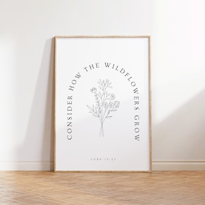 Luke 12:27, Consider the Wildflowers, Modern Christian Printable, Floral Christian Prints, Bible Verse Wall Art, Scripture Prints Wall Decor