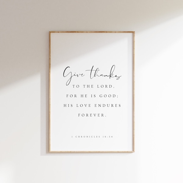 1 Chronicles 16:34, Give Thanks to the Lord, Modern Christian Printable, Christian Thanksgiving Print, Thanksgiving Scripture Wall Art Print