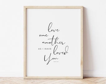 Love One Another As I Have Loved You, John 13:34, Bible Verse Printable Wall Art, Christian Printables, Scripture Modern Christian Wall Art