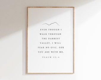 Psalm 23:4, Even Though I Walk Through the Darkest Valley, I Will Fear No Evil, Bible Verse Printable Wall Art, Modern Christian Printable