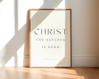 Luke 2:11, Christ the Saviour is Born, Christmas Printable, Christian Christmas Wall Art, Christmas Bible Verse Wall Decor, Christmas Prints