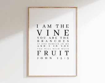 John 15:5, I am the Vine; You are the Branches, Bible Verse Printable, Christian Printable, Scripture Wall Art, Minimal, Christian Wall Art