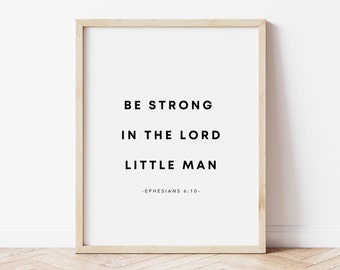 Ephesians 6:10, Be Strong in the Lord Little Man, Boys Nursery Print, Christian Boys Nursery Wall Art, Baby Boy Nursery Bible Verse Print