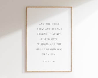 Luke 2:40, The Child Grew & Became Strong in Spirit, Nursery Bible Verse Wall Art, Christian Nursery Printable, Christian Nursery Wall Art