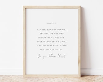 John 11:25-26, I am the Resurrection & the Life, Bible Verse Wall Art, Easter Bible verse, Easter Scripture, Christian Printable, Home Decor